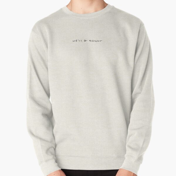 We’ll Be Alright Harry Styles Handwriting Pullover Sweatshirt RB2103 product Offical harry styles Merch